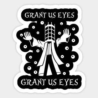 Grant Us Eyes Sticker